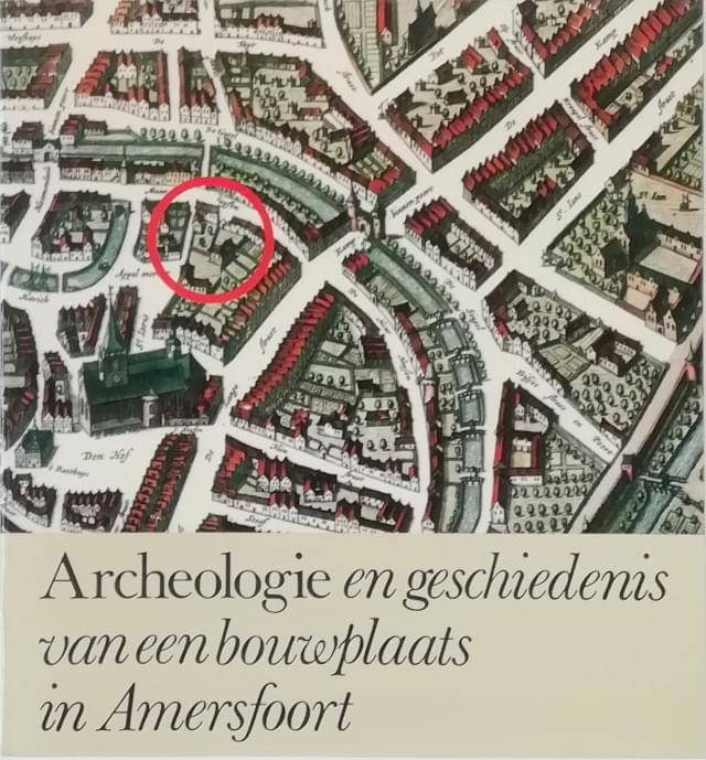 Archeologie en Geschiedenis van een bouwplaats in Amersfoort