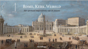 Rome, Kerk, Wereld - Het spiritueel imperialisme van de pausen